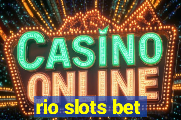 rio slots bet